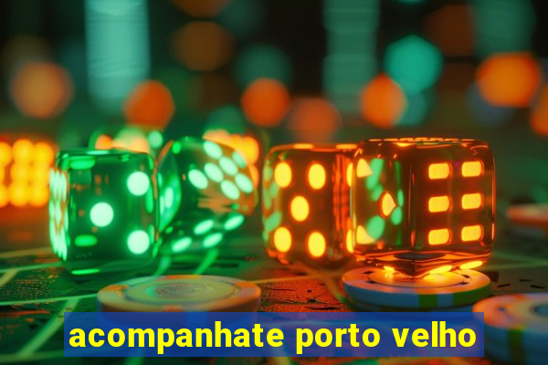 acompanhate porto velho